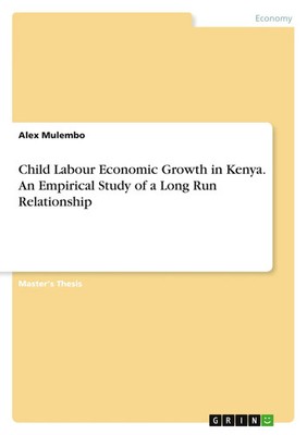 Child Labour Economic Growth in Kenya. An Empirical Study of a Long Run...