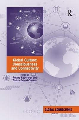 Global Culture: Consciousness and Connectivity - 9781138346901