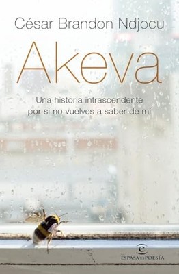 Akeva: Una historia intranscendente por si no vuelves... by Ndjocu, César Brando