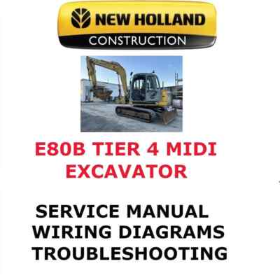 NEW HOLLAND E80B TIER 4 MIDI EXCAVATOR MANUAL REPAIR SHOP ENGINE  SERVICE  PDF