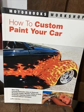 How to Custom Paint Your Car by JoAnn Bortles (2006, Trade Paperback)