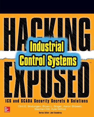 Hacking Exposed Industrial Control Systems Clint Bodungen (u. a.) Taschenbuch