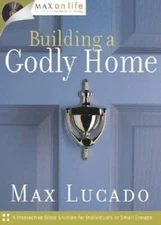 Max on Life: Building a Godly Home - Hardcover By Lucado, Max - GOOD