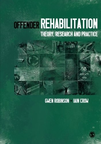 Offender Rehabilitation: Theory, Research and Practice,Gwen Robi