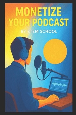 Monetize Your Podcast: Unlock Sponsorships, Boost Subscriptions & Master Merch S