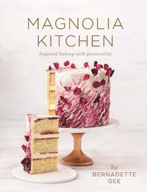 Magnolia Kitchen by Bernadette Gee (Hardback Book)