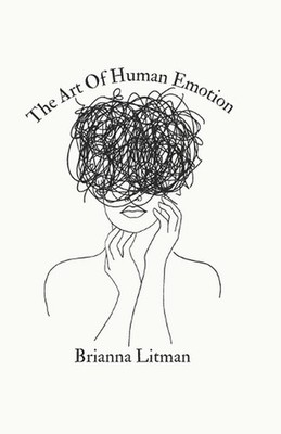 The Art Of Human Emotion by Brianna Litman Paperback Book
