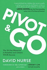 Pivot & Go: The 29-Day Blueprint to Red..., David Nurse