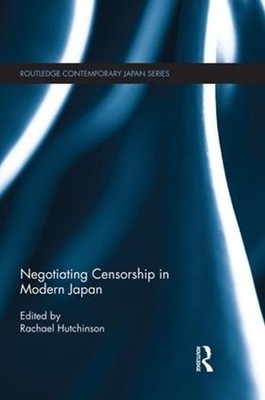 Negotiating Censorship in Modern Japan by Rachael Hutchinson (English) Paperback