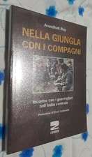 Arundhati Roy NELLA GIUNGLA CON I COMPAGNI Zambon, 2011