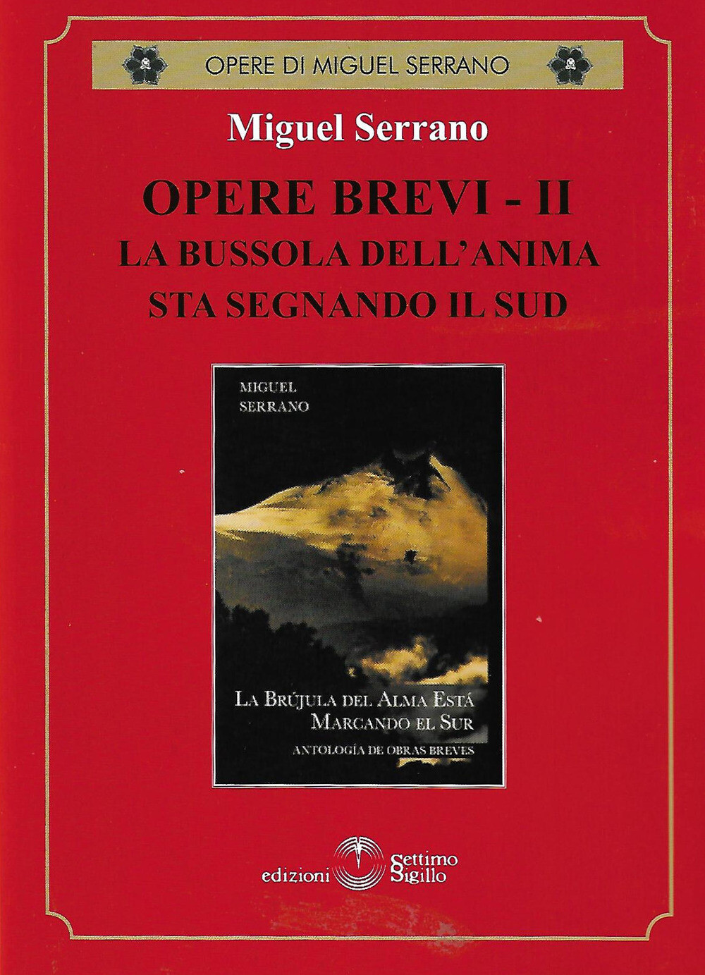 Opere brevi. Vol. 2 - Serrano Miguel