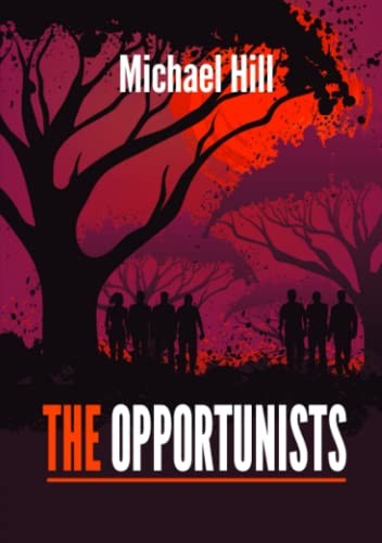 The Opportunists by Hill, Michael  New 9781326637910 Fast Free Shipping<-