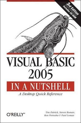 Tim Patrick Visual Basic 2005 in a Nutshell (Paperback) In a Nutshell (O'Reilly)
