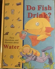 RARE! 1st HB Ed. Do Fish Drink? First Questions & Answers About Water 1993 GOOD!