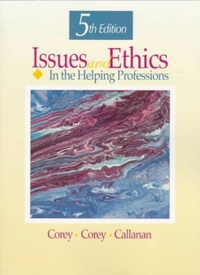 Issues and Ethics in the Helping Professions (Counseling),Gerald