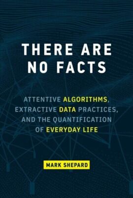 There Are No Facts: Attentive Algorithms, Extractive Data Practices, and the Qua