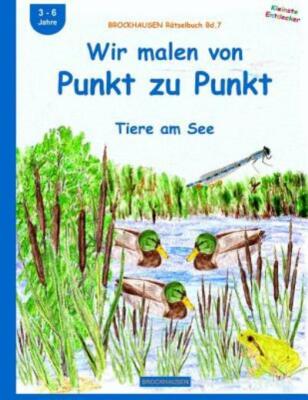 Brockhausen R?Tselbuch Bd 7: Wir Malen Von Punkt Zu Punkt: Tiere Am See