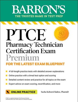 PTCE: Pharmacy Technician Certification Exam Premium: 4 Practice Tests + Com...
