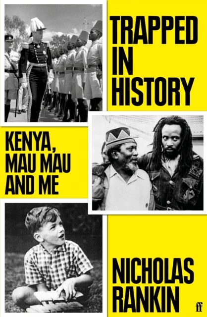 Trapped in History: Kenya, Mau Mau and Me by Nicholas Rankin NEW - Image 6