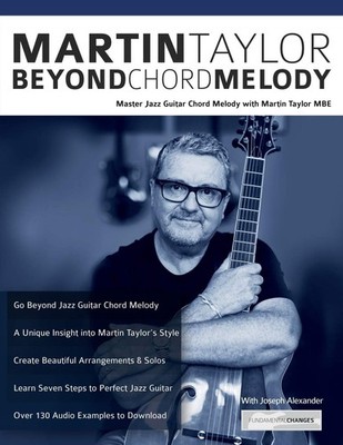 Martin Taylor Beyond Chord Melody: Master Jazz Guitar Chord Melody with Virt...
