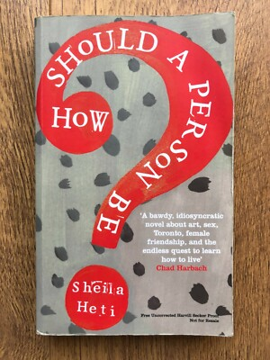 #ad #ad HOW SHOULD A PERSON BE? by SHEILA HETI SECKER 2013 P B *PROOF* GBP 9.99