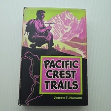 Pacific Crest Trails - Joseph Hazard Signed HC/DJ 1946