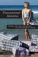 Transnational Identities | Women, Art, And Migration In Contemporary Israel