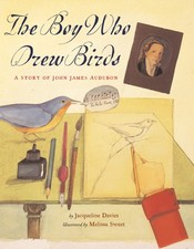 The Boy Who Drew Birds: A Story of John James Audubon (Outstanding Science T...