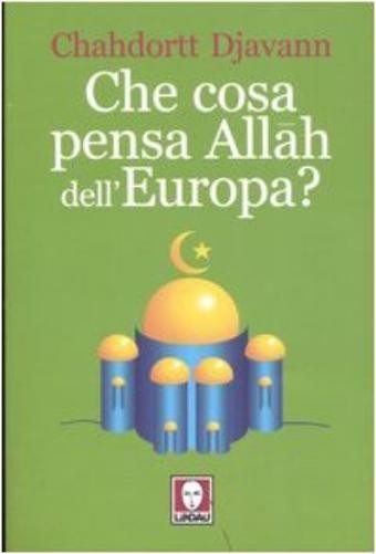 Чахдортт Джаванн Э. Муджеллини, кто же верит в Аллаха Европейского? (Тащенбух)