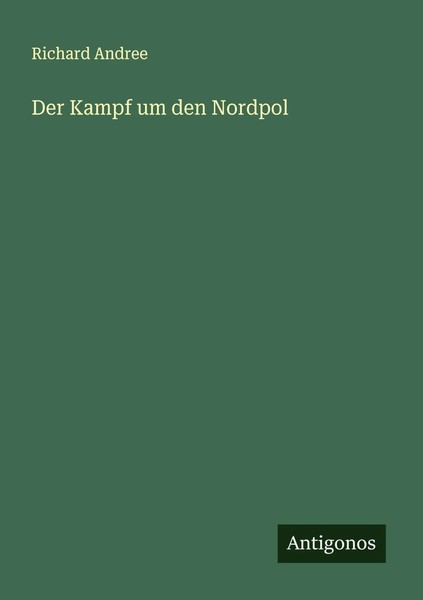 Richard Andree | Der Kampf Um Den Nordpol | Taschenbuch | Deutsch (2025)-image