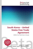 Lambert M. Surhone (U. A.) | South Korea - United States Free Trade Agreement