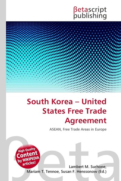 Lambert M. Surhone (U. A.) | South Korea - United States Free Trade Agreement-image