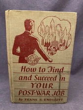 1946 How to Find and Succeed in Your POst-War Job Frank Endicott WWII WW2 HC