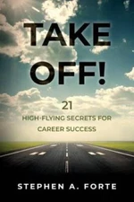 Take Off: 21 High-Flying Secrets for Career Success - Paperback - GOOD