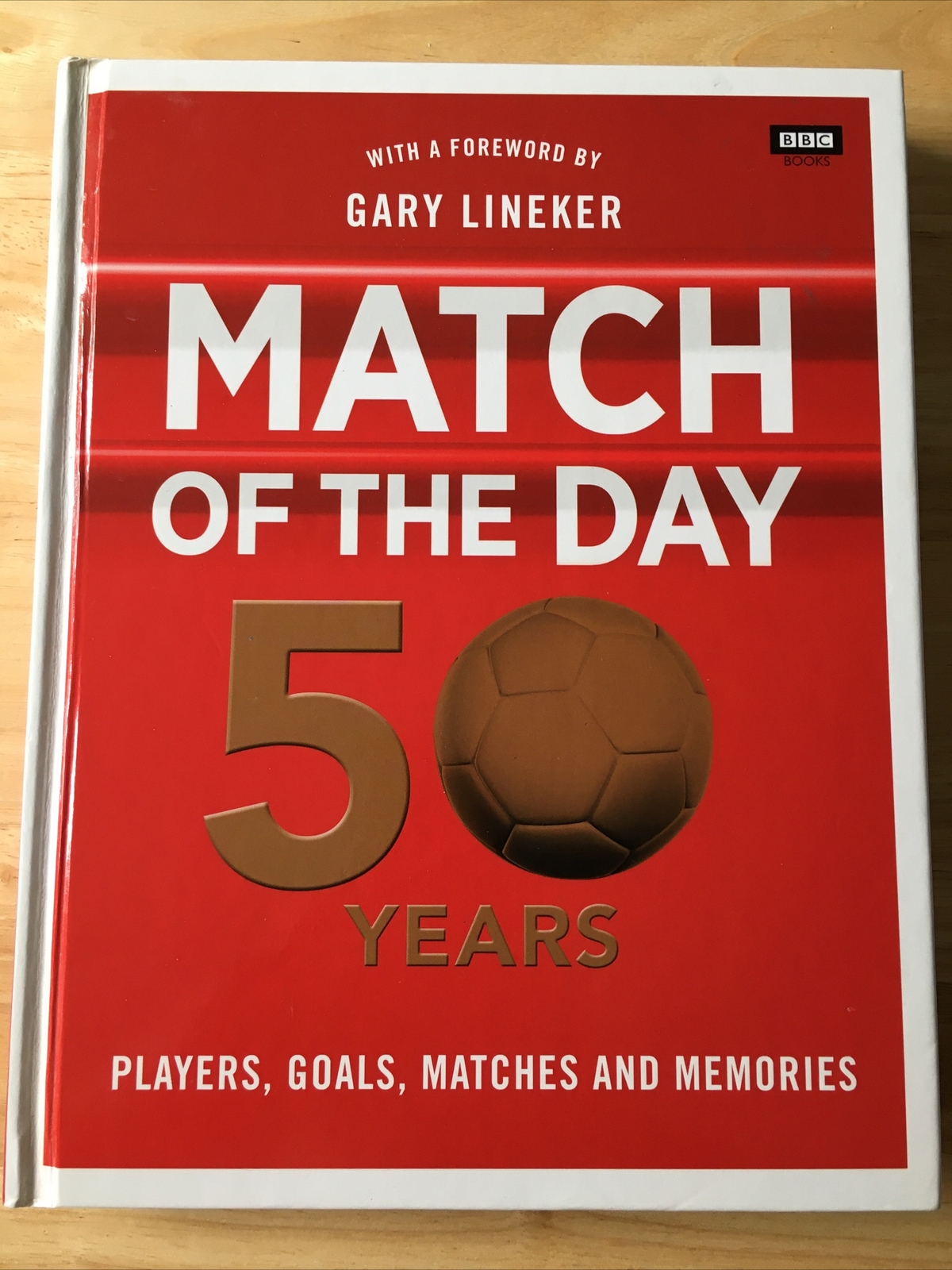 Match of the Day: 50 Years of Football. Players, Goals, Matches & Memories