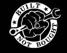 Built Not Bought Mechanic Funny Sticker Decal