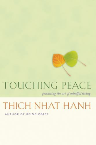 Touching Peace: Updated Edition: Practicing the Art of Mindful Living