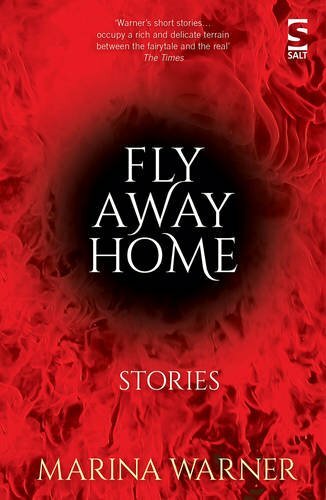 Fly Away Home: Stories By Marina Warner