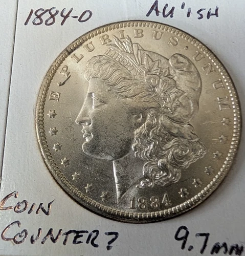 1884-O AU'ish Morgan Silver (90%) Dollar Gorgeous! $73+Silver Value Coin Counter