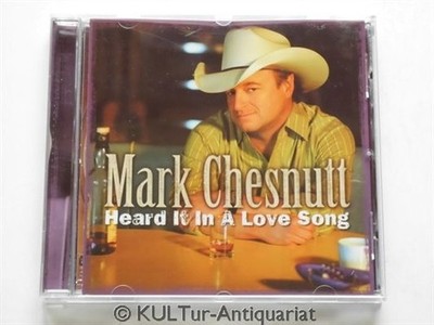 Heard It in a Love Song [Audio-CD]. Chesnutt, Mark: