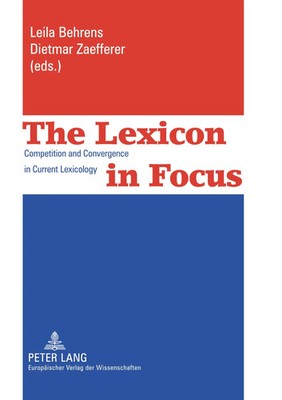 The Lexicon in Focus Competition and Convergence in Current Lexicology Buch 2002
