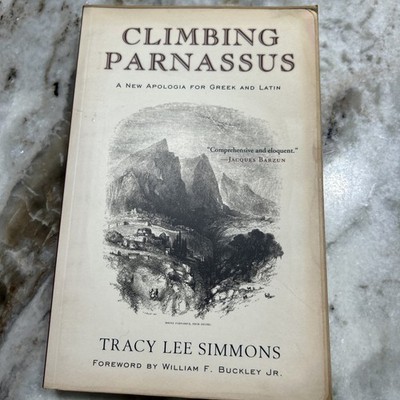 Climbing Parnassus: A New Apologia for Greek and Latin - Paperback - VG