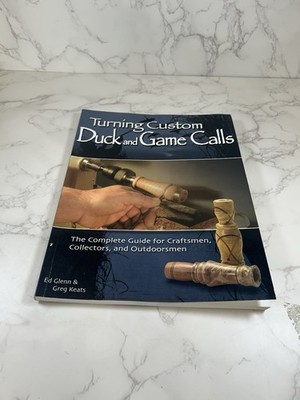 Turning Custom Duck and Game Calls: The Complete Guide for Craftsman READ