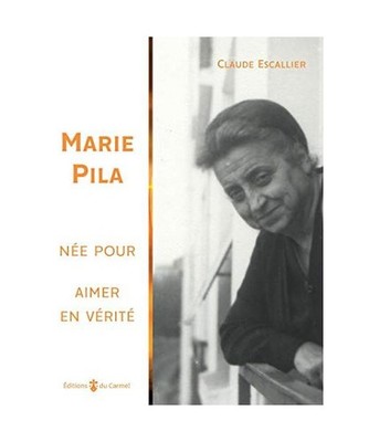 Marie Pila - Née pour aimer en vérité: Co-fondatrice de l'institut Notre-Dame