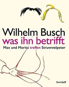 Wilhelm Busch was ihn betrifft: Max und Moritz tref... | Buch | Zustand sehr gut