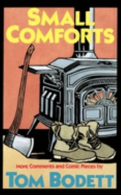 Small Comforts : More Comments and Comic Pieces Paperback Tom Bod