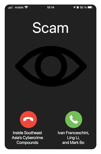 Scam: Inside Southeast Asia's Cybercrime Compou. Franceschini, Franceschini,** - Image 3