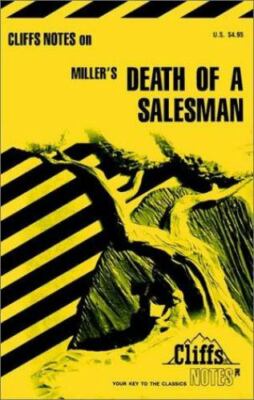 Cliffs Notes for Arthur Millers ''Death of a Salesman'' 