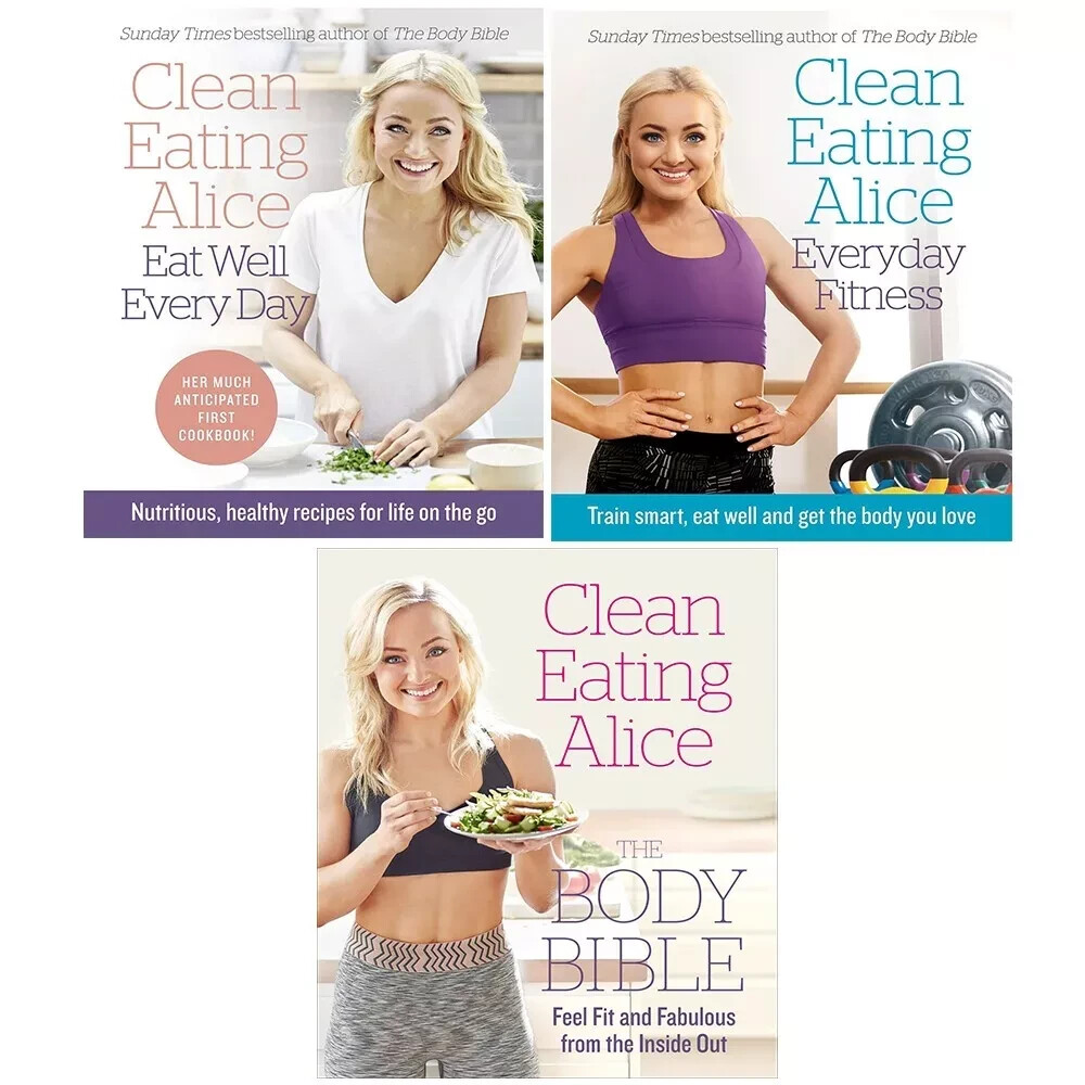 Alice Liveing Clean Eating Collection 3 Books Set Body Bible, Eat Well Everyday