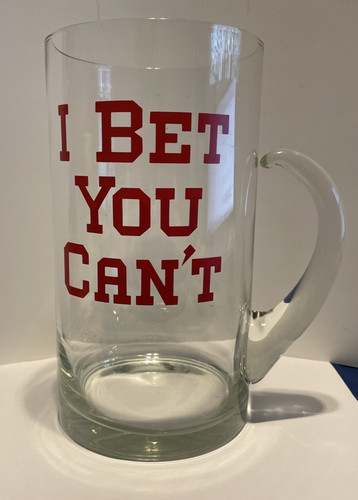 Giant Beer Mug "I BET YOU CAN'T" Very Large 78 oz Beer Glass Mug Novelty For Bar